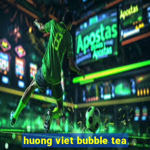 huong viet bubble tea