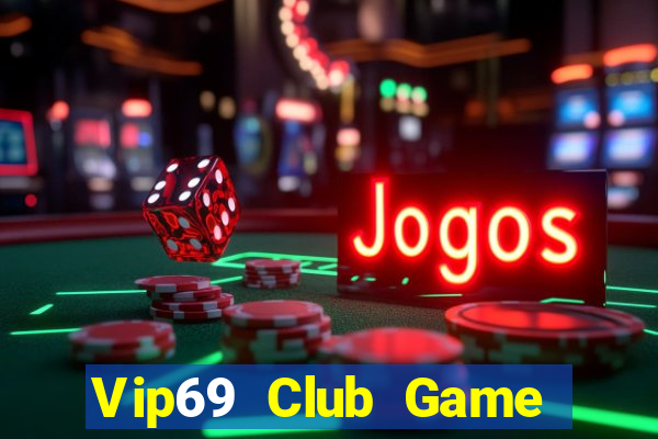 Vip69 Club Game Bài Quốc Tế