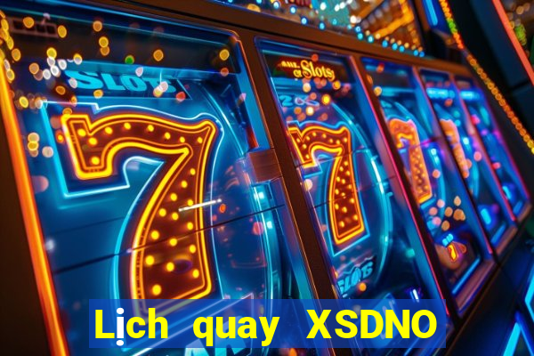 Lịch quay XSDNO ngày 9