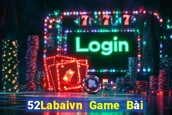 52Labaivn Game Bài Mậu Binh