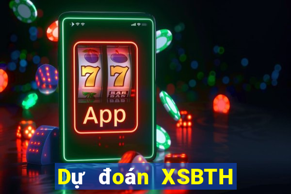 Dự đoán XSBTH Thứ 4