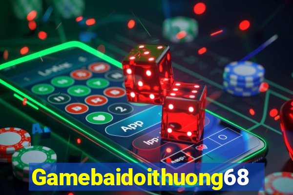 Gamebaidoithuong68 Download Game Bài