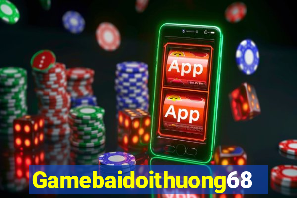 Gamebaidoithuong68 Download Game Bài