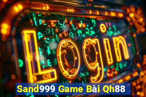 Sand999 Game Bài Qh88