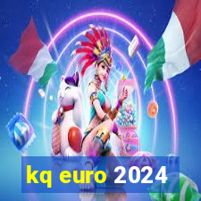 kq euro 2024