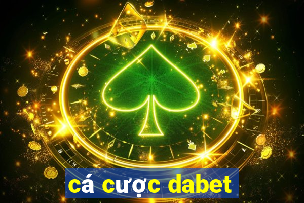 cá cược dabet