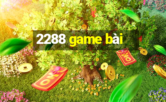 2288 game bài