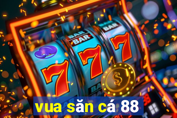 vua săn cá 88