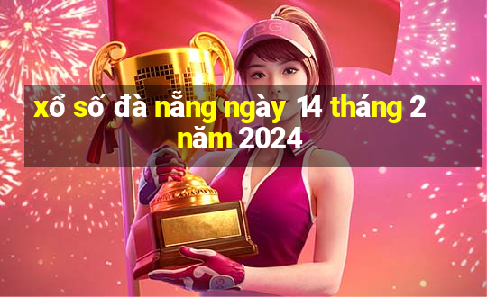 xổ số đà nẵng ngày 14 tháng 2 năm 2024