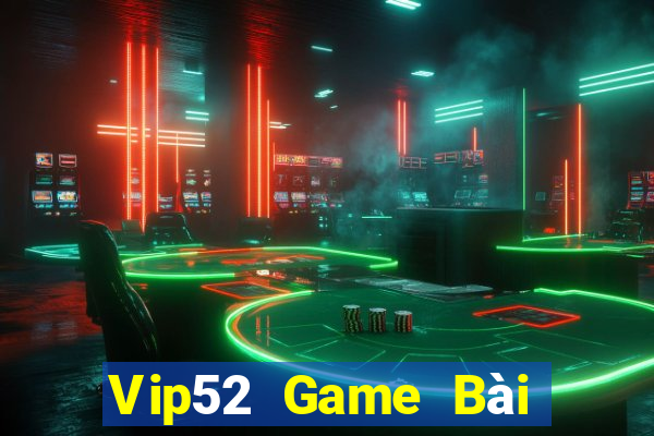 Vip52 Game Bài Tài Xỉu