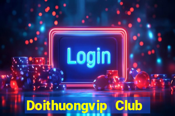 Doithuongvip Club Tải Game Bài