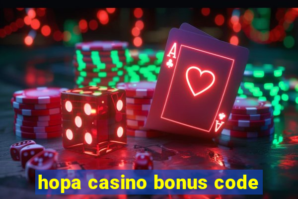 hopa casino bonus code