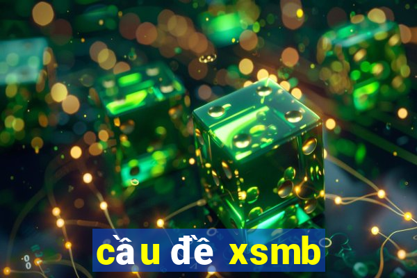 cầu đề xsmb