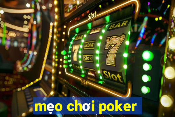 mẹo chơi poker