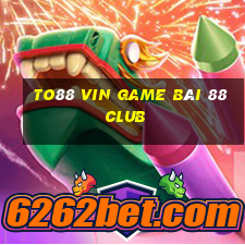 To88 Vin Game Bài 88 Club