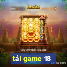 tải game 18