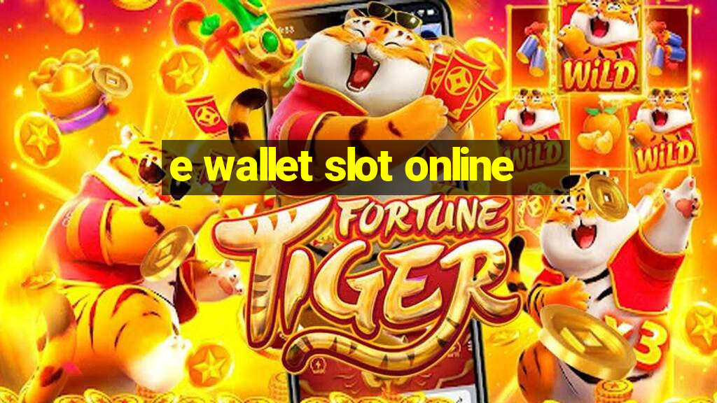 e wallet slot online