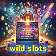 wild slots