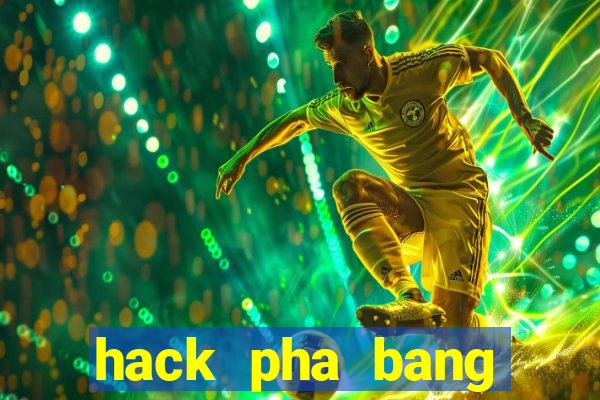 hack pha bang thong mimax