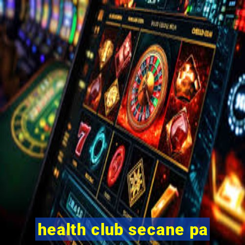 health club secane pa