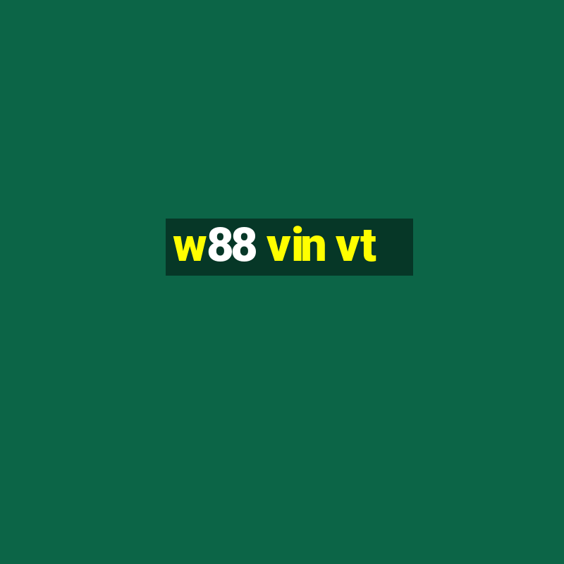 w88 vin vt