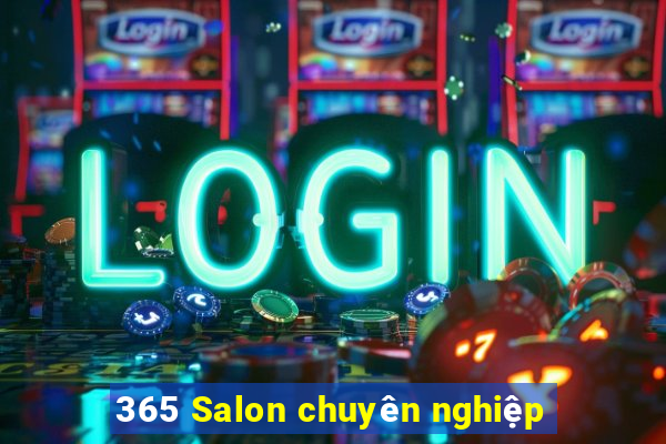 365 Salon chuyên nghiệp