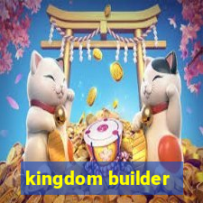 kingdom builder