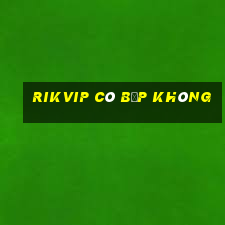 rikvip có bịp không