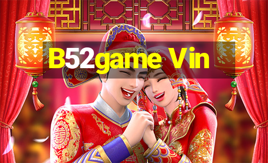 B52game Vin