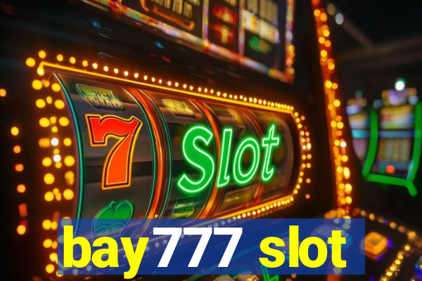 bay777 slot