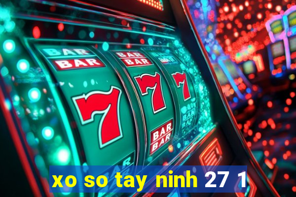 xo so tay ninh 27 1