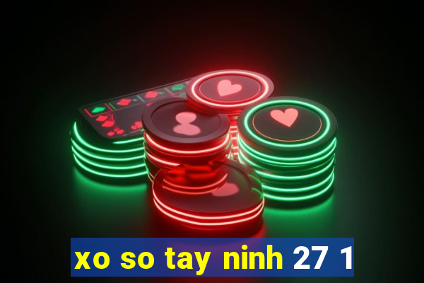 xo so tay ninh 27 1