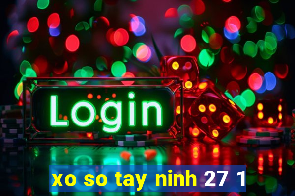 xo so tay ninh 27 1