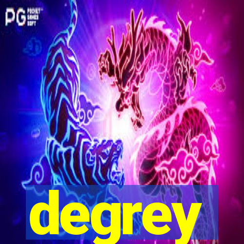 degrey