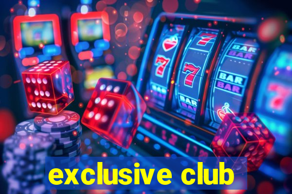 exclusive club