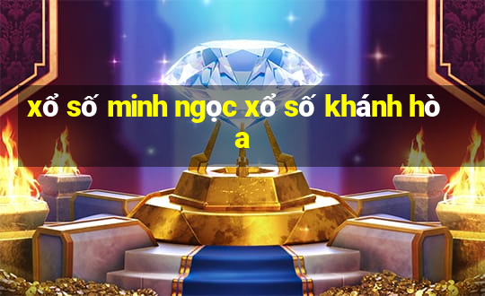 xổ số minh ngọc xổ số khánh hòa