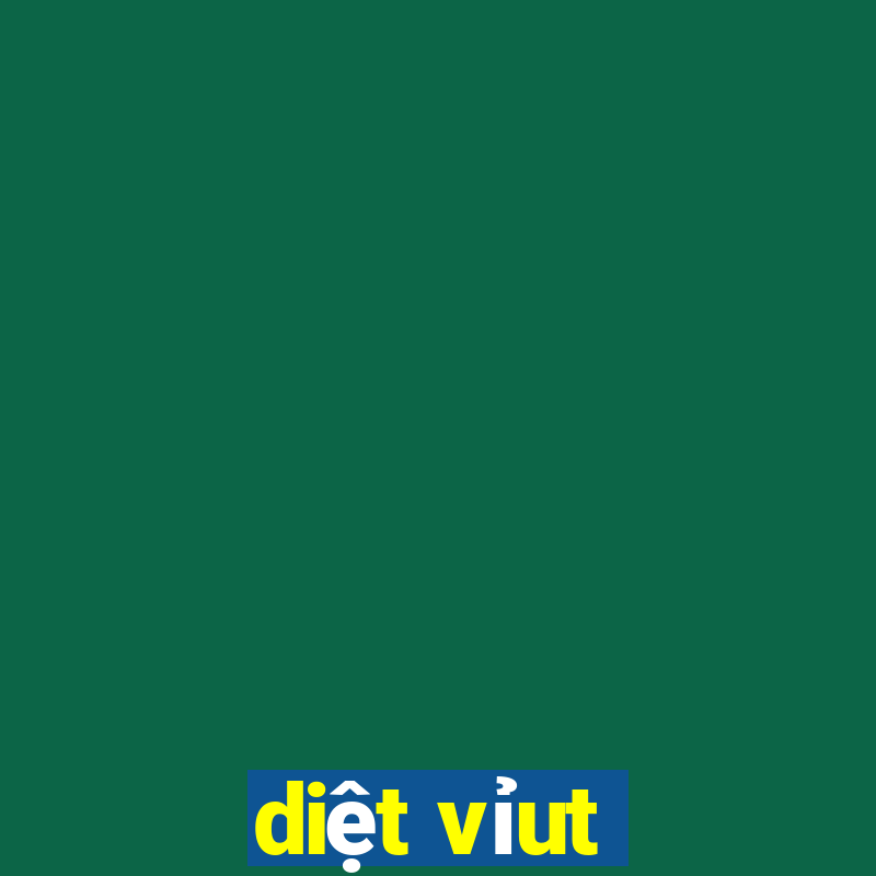 diệt vỉut