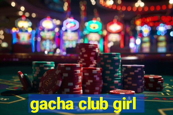 gacha club girl