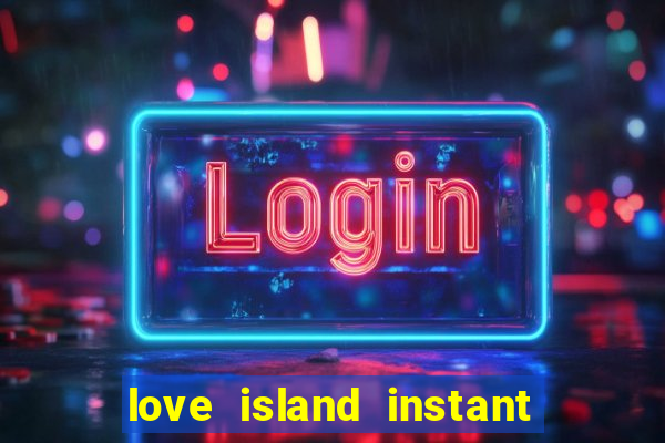 love island instant cash slot