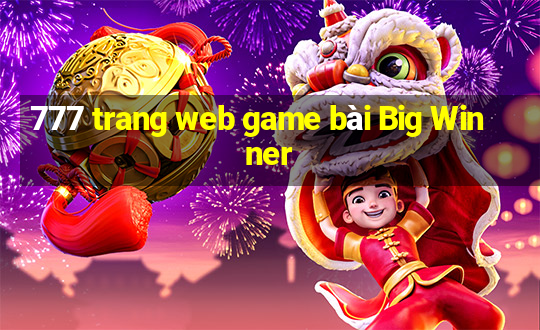 777 trang web game bài Big Winner