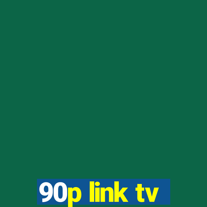 90p link tv