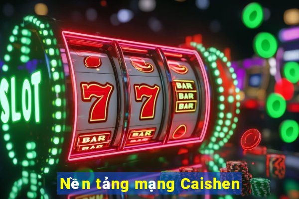 Nền tảng mạng Caishen