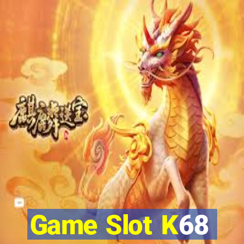 Game Slot K68