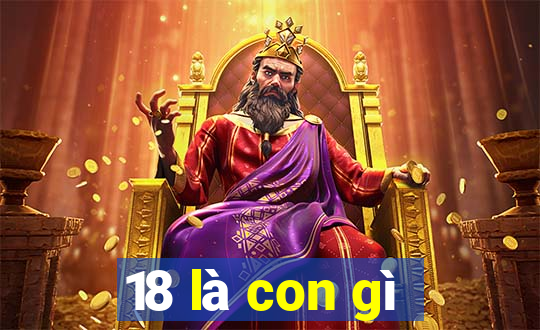 18 là con gì