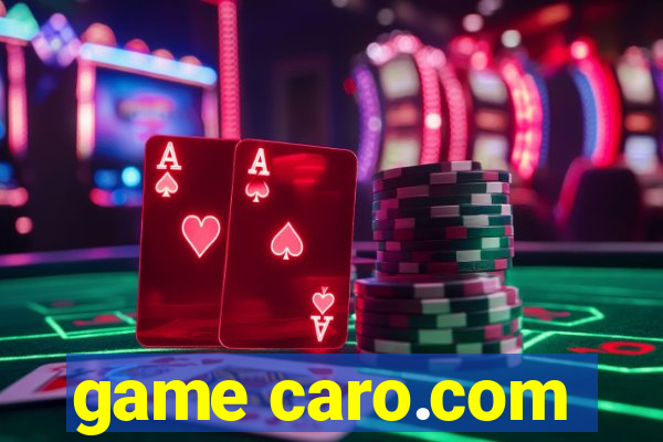 game caro.com