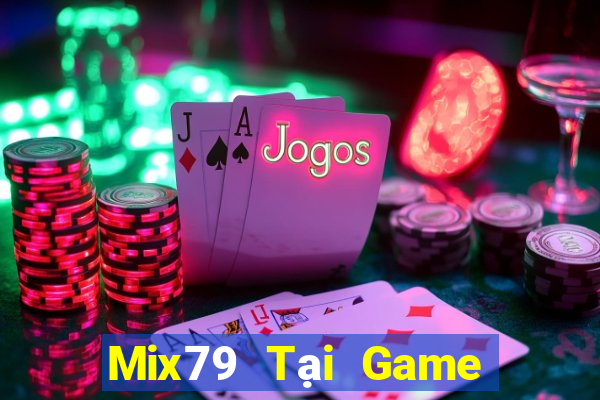 Mix79 Tại Game Bài B52 Đổi Thưởng