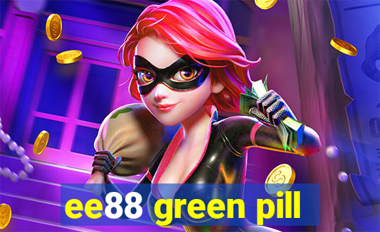 ee88 green pill