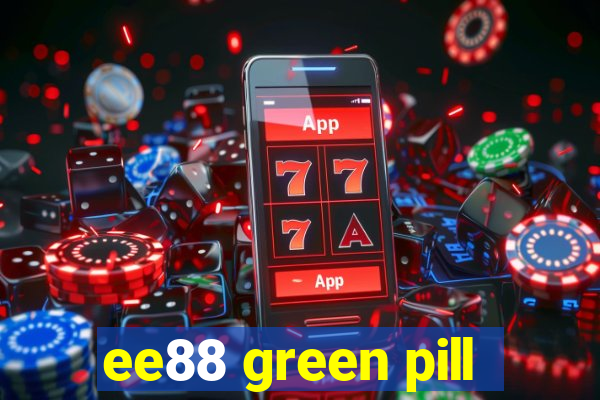 ee88 green pill