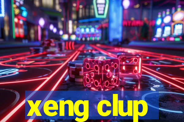 xeng clup