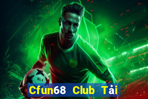 Cfun68 Club Tải Game Bài Nhất Vip